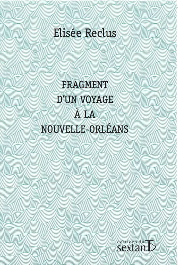 Fragment d&rsquo;un voyage à la Nouvelle-Orléans
